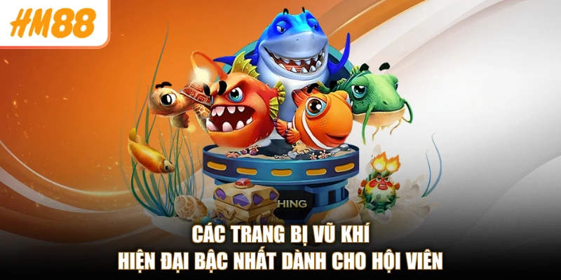 Các trang bị vũ khí hiện đại bậc nhất dành cho hội viên