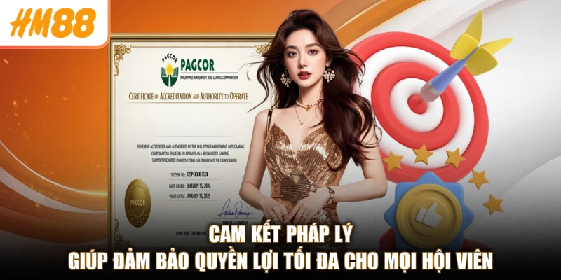 Cam kết pháp lý giúp đảm bảo quyền lợi tối đa cho mọi hội viên