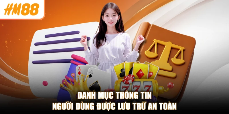 Chính sách bảo mật 2 Danh mục thông tin người dùng được lưu trữ an toàn