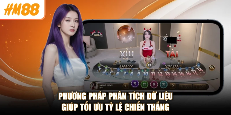 Phương pháp phân tích dữ liệu giúp tối ưu tỷ lệ chiến thắng