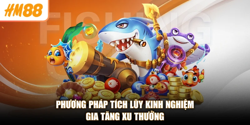Phương pháp tích lũy kinh nghiệm gia tăng xu thưởng