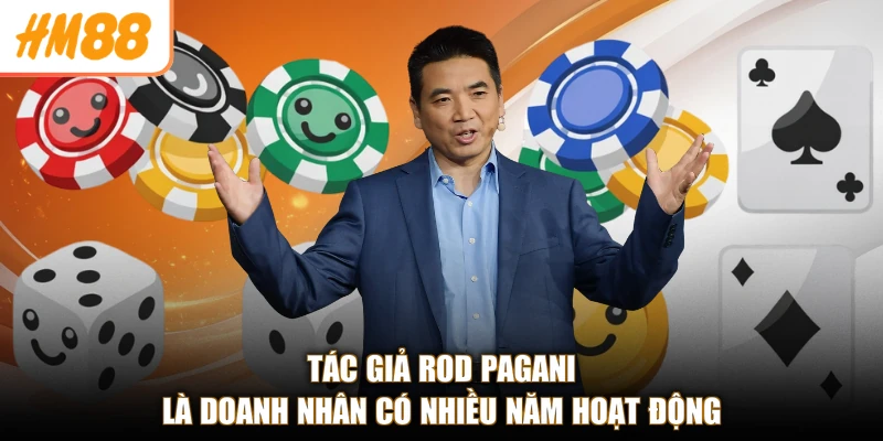 Tác giả Rod Pagani 1 Tác giả Rod Pagani là doanh nhân có nhiều năm hoạt động
