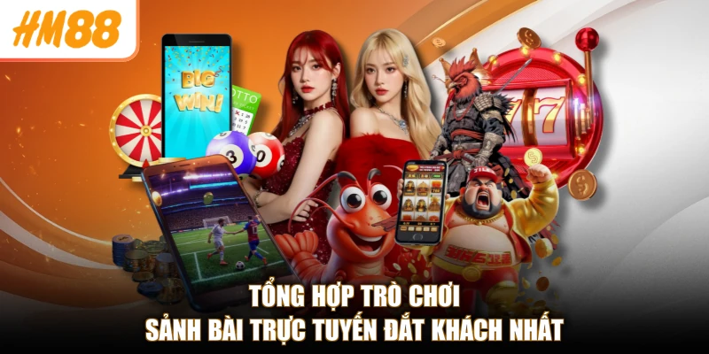 Casino HM88 2 Tổng hợp trò chơi sảnh bài trực tuyến đắt khách nhất