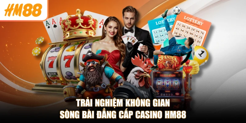 Casino HM88 1 Trải nghiệm không gian sòng bài đẳng cấp casino HM88